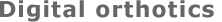 Digital orthotics